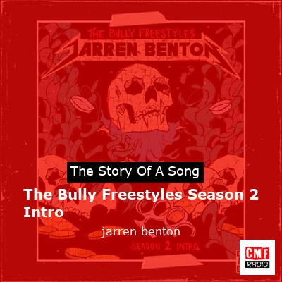 The Bully Freestyles Season 2 Intro – jarren benton