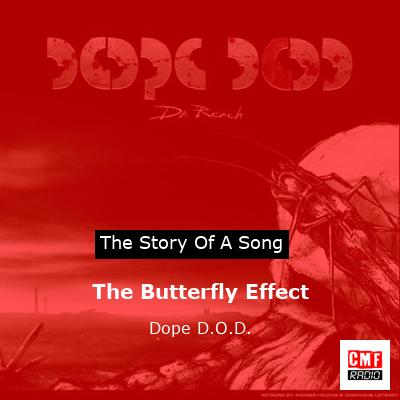 The Butterfly Effect – Dope D.O.D.