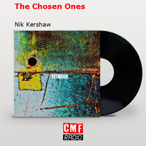 Nik Kershaw - The Chosen Ones (Lyrics) 
