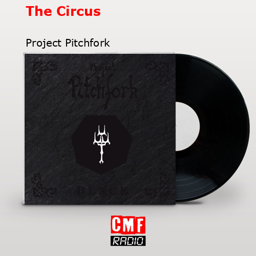 The Circus – Project Pitchfork