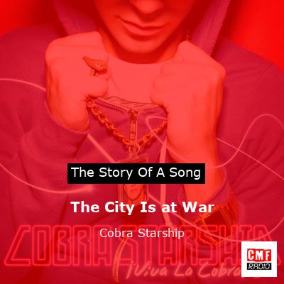 The City Is at War – Cobra Starship