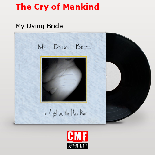 The Cry of Mankind – My Dying Bride