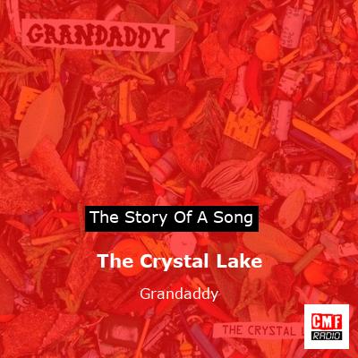 The Crystal Lake – Grandaddy
