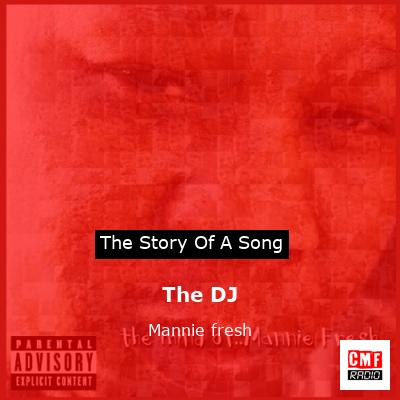 The DJ – Mannie fresh