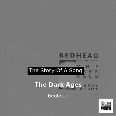 The Dark Ages – Bedhead