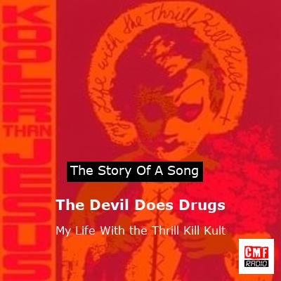 The Devil Does Drugs – My Life With the Thrill Kill Kult
