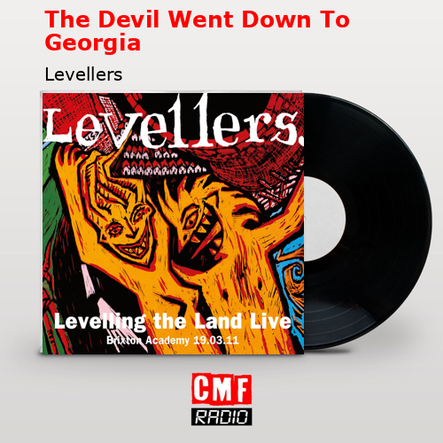 The Devil Went Down To Georgia – Levellers