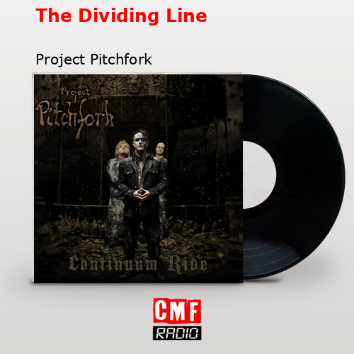 The Dividing Line – Project Pitchfork