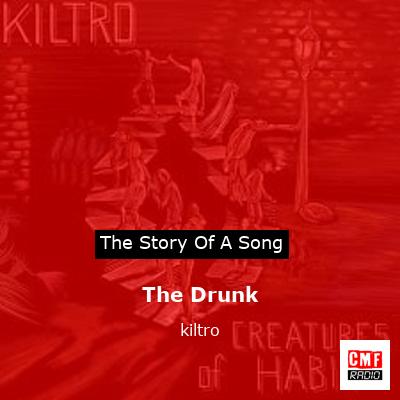 The Drunk – kiltro