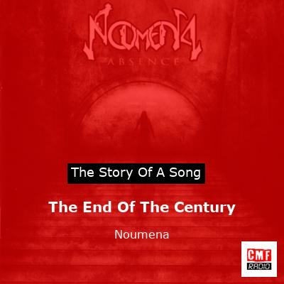 The End Of The Century – Noumena