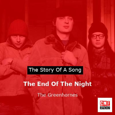 The End Of The Night – The Greenhornes