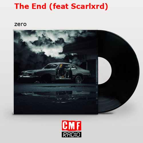 The End (feat Scarlxrd) – zero
