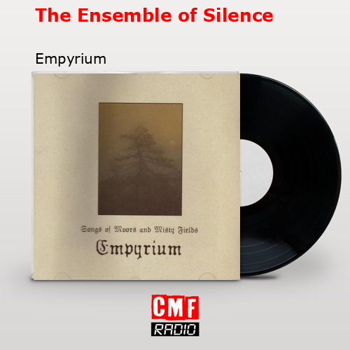The Ensemble of Silence – Empyrium