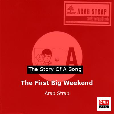 The First Big Weekend – Arab Strap