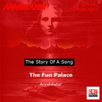 The Fun Palace – Annihilator