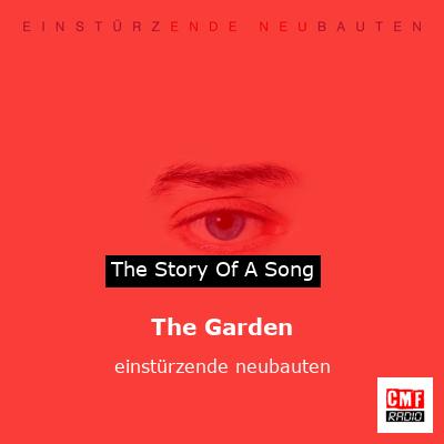 The Garden – einstürzende neubauten