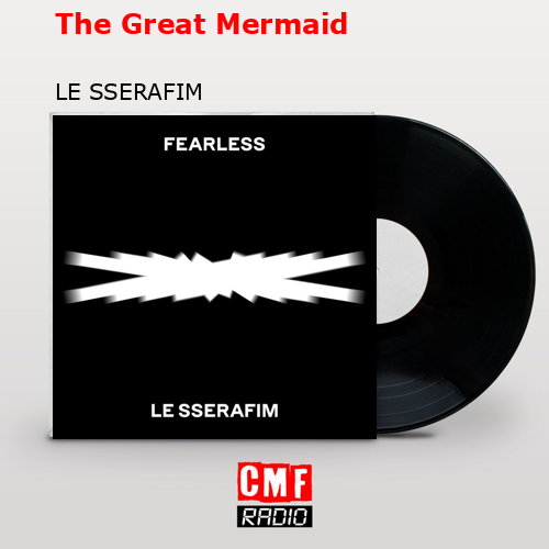 The Great Mermaid – LE SSERAFIM