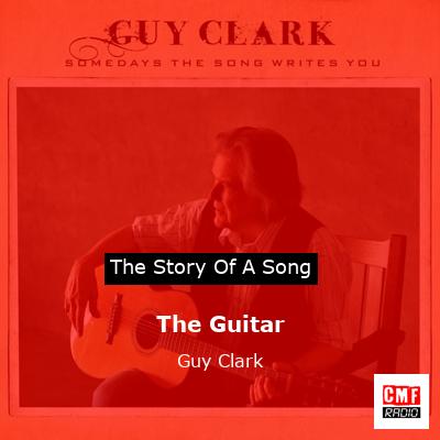 The Guitar – Guy Clark
