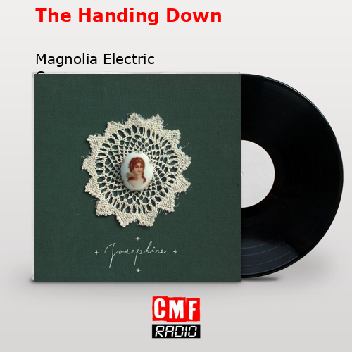 The Handing Down – Magnolia Electric Co.