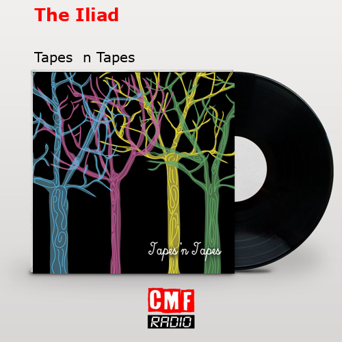 The Iliad – Tapes  n Tapes