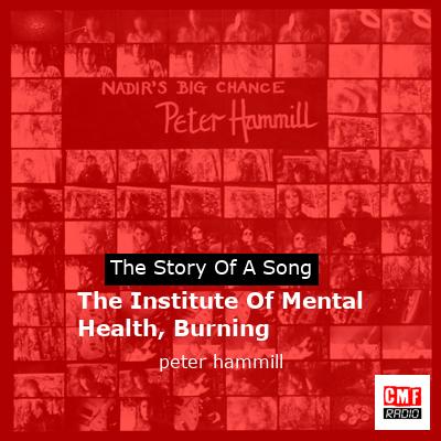The Institute Of Mental Health, Burning – peter hammill