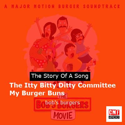 The Itty Bitty Ditty Committee My Burger Buns – bob’s burgers