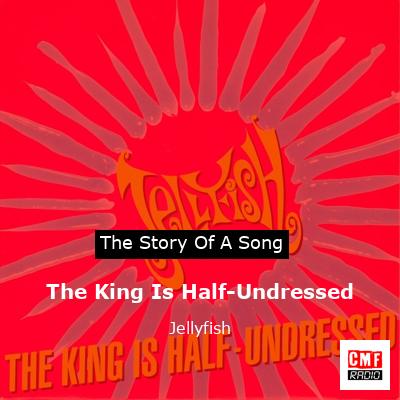 final cover The King Is Half Undressed Jellyfish