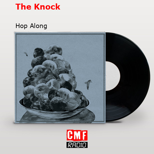 The Knock – Hop Along