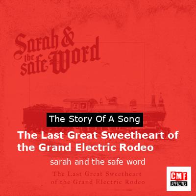 The Last Great Sweetheart of the Grand Electric Rodeo – sarah and the safe word