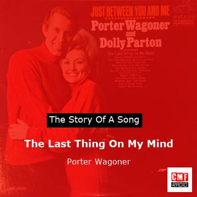 The Last Thing On My Mind – Porter Wagoner