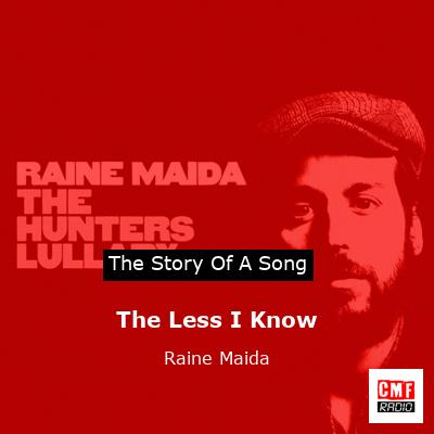 The Less I Know – Raine Maida