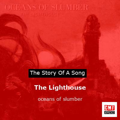 The Lighthouse – oceans of slumber