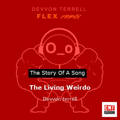 The Living Weirdo – Devvon terrell