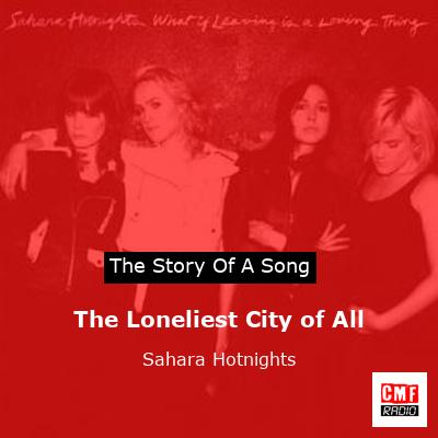 The Loneliest City of All – Sahara Hotnights