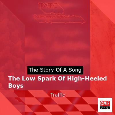 The Low Spark Of High-Heeled Boys – Traffic