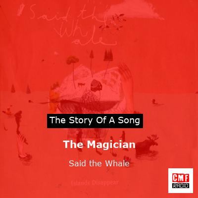 The Magician – Said the Whale