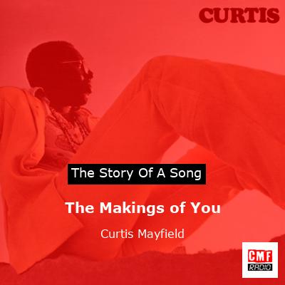The Makings of You – Curtis Mayfield