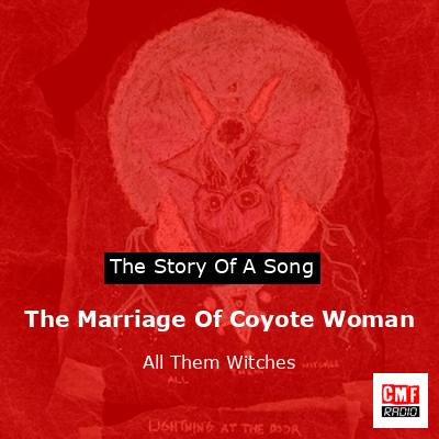 The Marriage Of Coyote Woman – All Them Witches