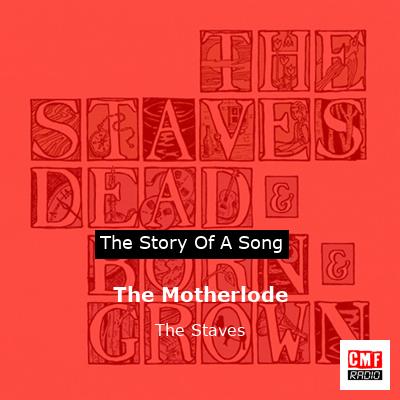 The Motherlode – The Staves