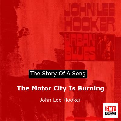 The Motor City Is Burning – John Lee Hooker