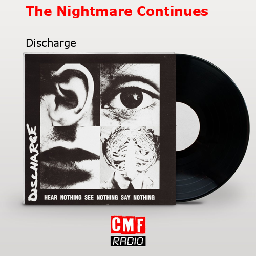 The story and meaning of the song 'The Nightmare Continues Discharge