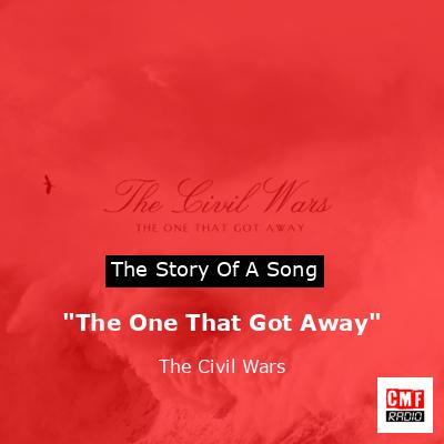“The One That Got Away” – The Civil Wars