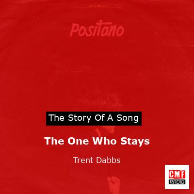 The One Who Stays – Trent Dabbs