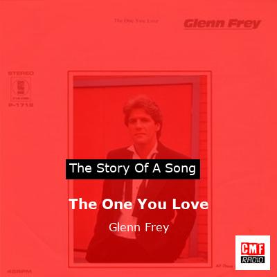 The One You Love – Glenn Frey