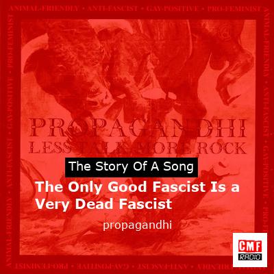 The Only Good Fascist Is a Very Dead Fascist – propagandhi