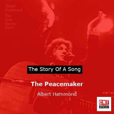 The Peacemaker – Albert Hammond