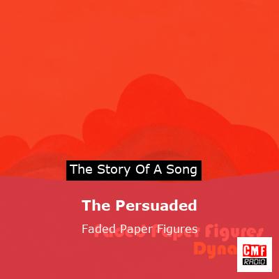 The Persuaded – Faded Paper Figures