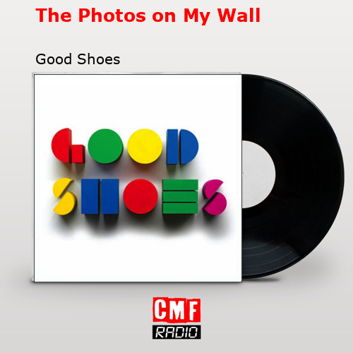 The Photos on My Wall – Good Shoes