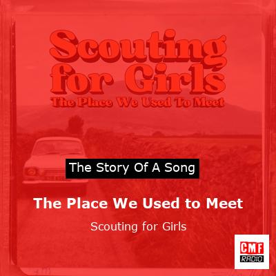 The Place We Used to Meet – Scouting for Girls