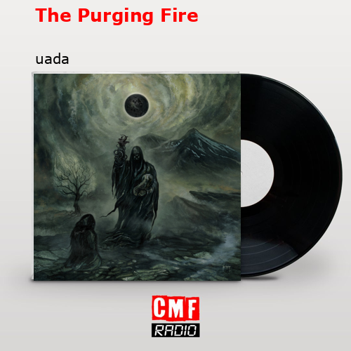 The Purging Fire – uada